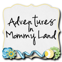 Adventures In Mommy Land