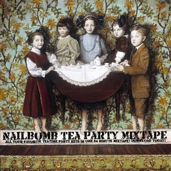 Nailbomb Cults - Nailbomb Tea Party Mixtape