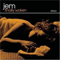 Jem  - Finally Woken