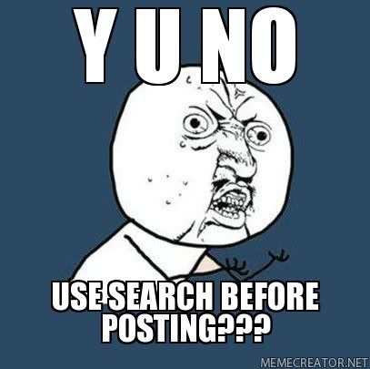 Y-U-NO-USE-SEARCH-BEFORE-POSTING-1.jpg