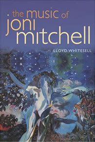 Lloyd Whitesell, The Music of Joni Mitchell (Oxford University Press, 2008)